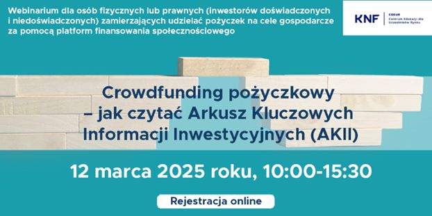 Webinarium „Crowdfunding pożyczkowy – jak czytać Arkusz Kluczowych Informacji Inwestycyjnych (AKII)”