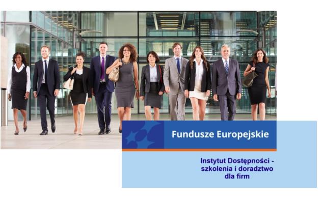 Projekt „Instytut Dostępności – szkolenia i doradztwo dla firm”